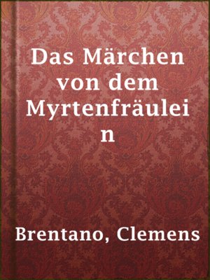 cover image of Das Märchen von dem Myrtenfräulein